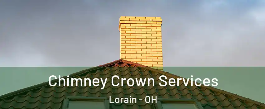 Chimney Crown Services Lorain - OH