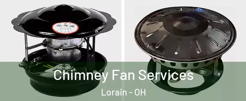 Chimney Fan Services Lorain - OH