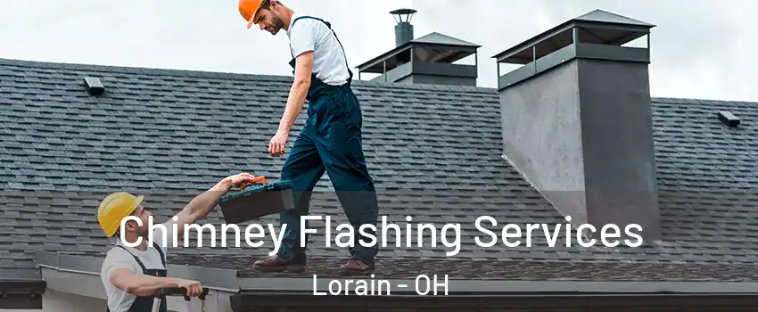  Chimney Flashing Services Lorain - OH