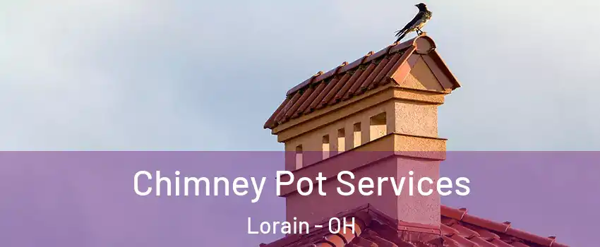  Chimney Pot Services Lorain - OH