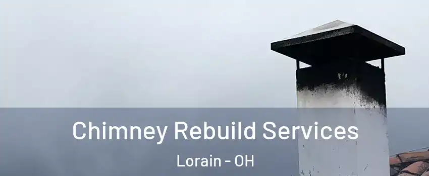  Chimney Rebuild Services Lorain - OH