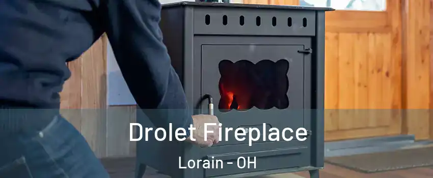  Drolet Fireplace Lorain - OH