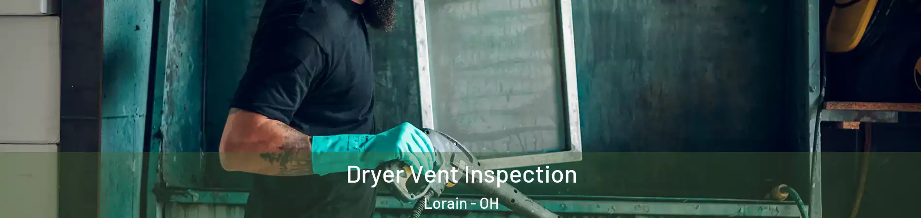  Dryer Vent Inspection Lorain - OH