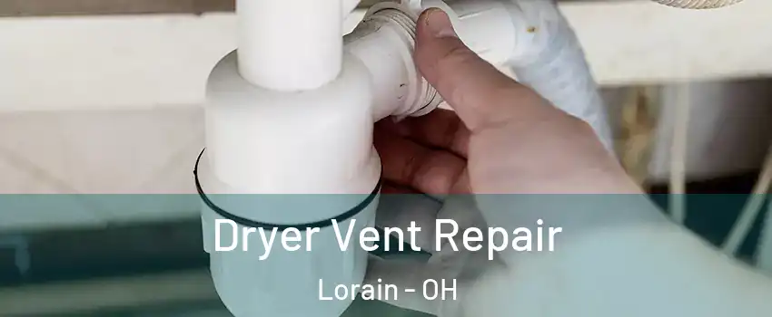  Dryer Vent Repair Lorain - OH