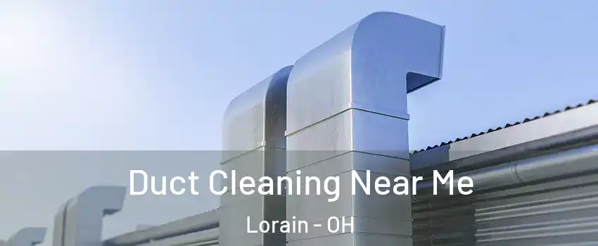  Duct Cleaning Near Me Lorain - OH