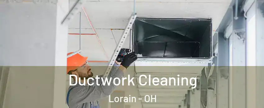  Ductwork Cleaning Lorain - OH