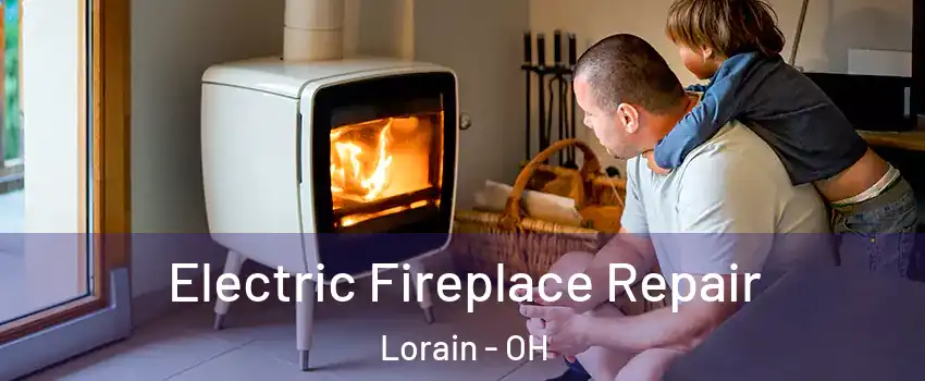  Electric Fireplace Repair Lorain - OH