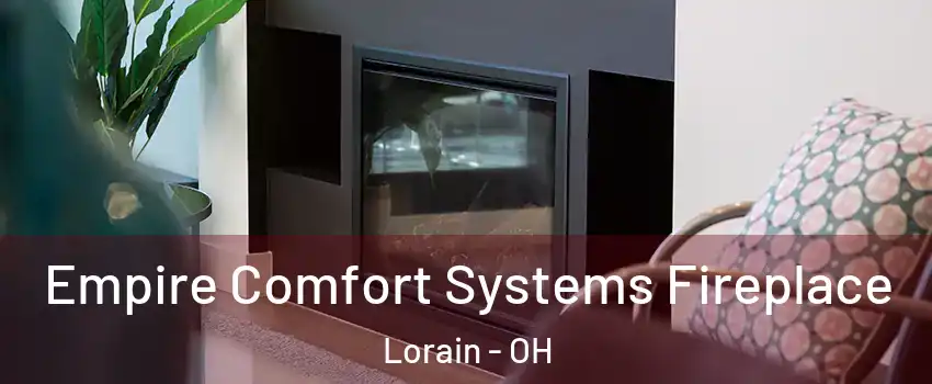  Empire Comfort Systems Fireplace Lorain - OH
