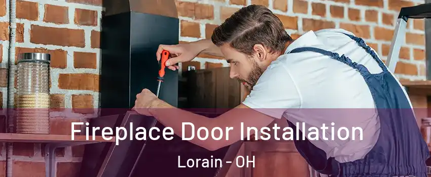  Fireplace Door Installation Lorain - OH