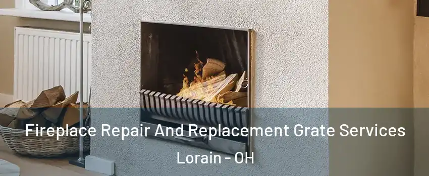  Fireplace Repair And Replacement Grate Services Lorain - OH