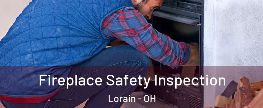  Fireplace Safety Inspection Lorain - OH