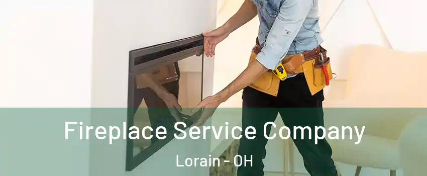  Fireplace Service Company Lorain - OH