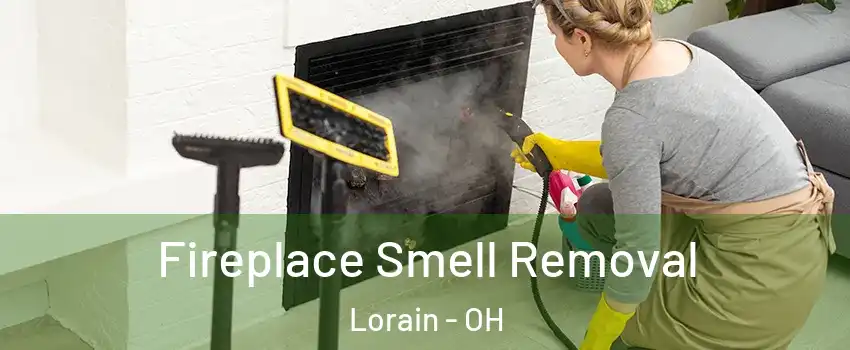  Fireplace Smell Removal Lorain - OH