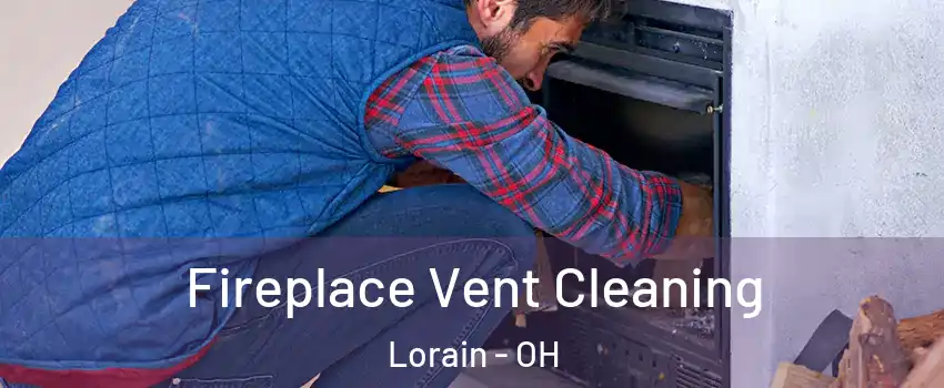  Fireplace Vent Cleaning Lorain - OH