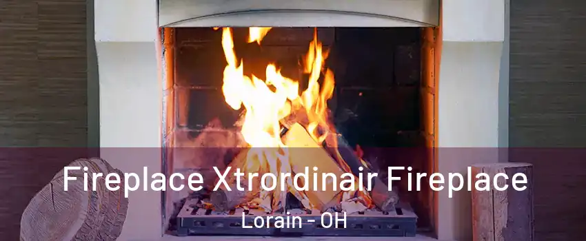  Fireplace Xtrordinair Fireplace Lorain - OH