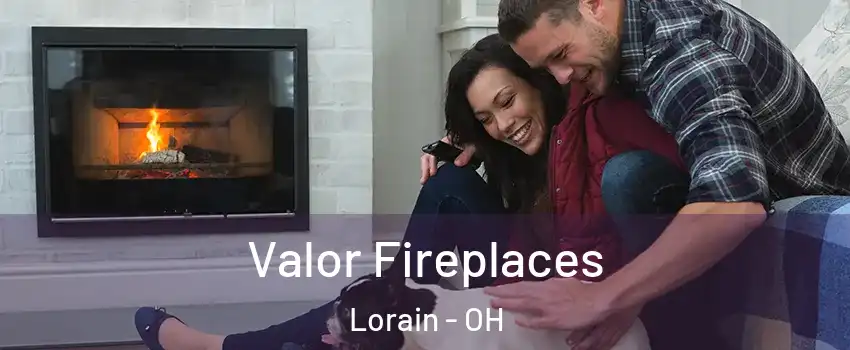  Valor Fireplaces Lorain - OH