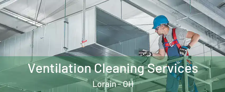  Ventilation Cleaning Services Lorain - OH